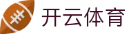 开云体育官方入口 - Kaiyun Sports 官方全站 APP 下载及新用户入口